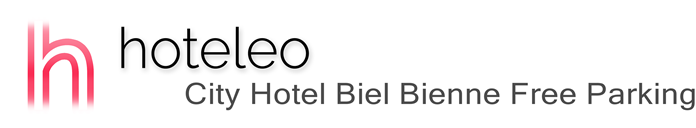 hoteleo - City Hotel Biel Bienne Free Parking
